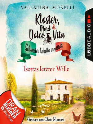 cover image of Isottas letzter Wille--Kloster, Mord und Dolce Vita--Schwester Isabella ermittelt, Folge 13